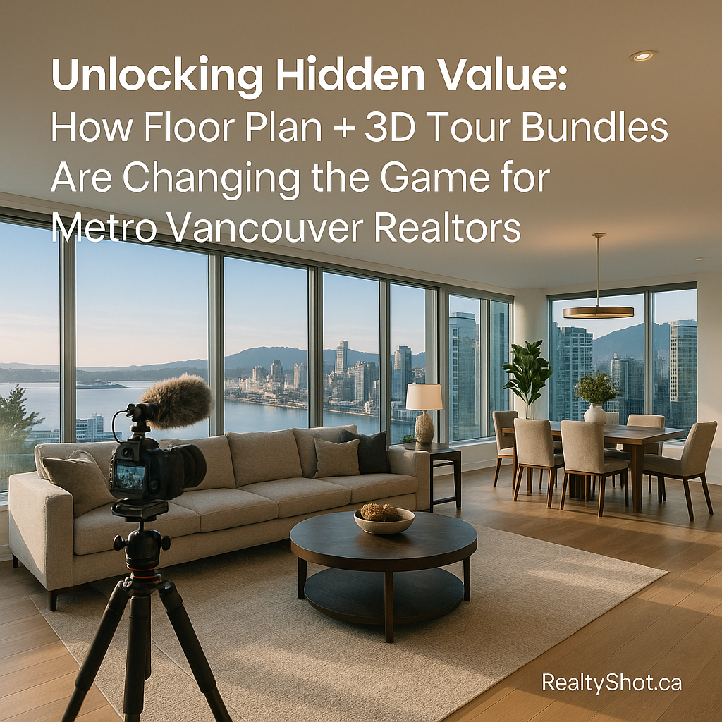 Unlocking Hidden Value: How Floor Plan + 3D Tour Bundles Are Changing the Game for Metro Vancouver Realtors